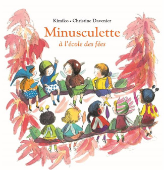 Minusculette : Minusculette à l'école des fées