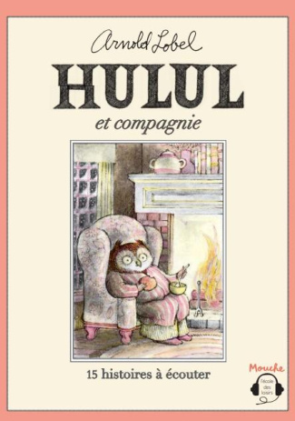Hulul et Compagnie. 15 histoires à écouter