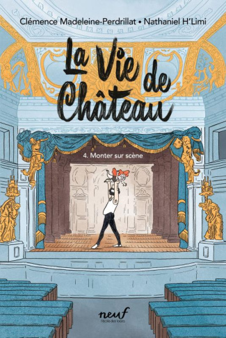 La vie de château Tome 4 : Monter sur scène
