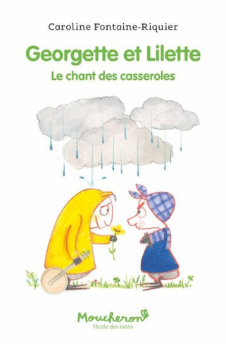 Georgette et Lilette : Le chant des casseroles