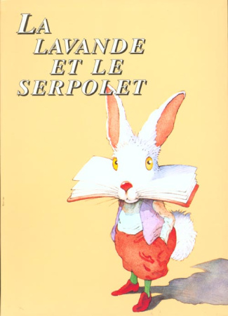 La lavande et le serpolet. Textes illustrés pour le CE1
