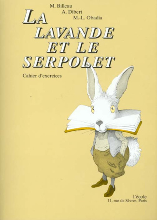 La lavande et le serpolet. Cahier d'exercices
