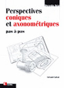 Perspectives coniques et axonométriques. Pas à pas