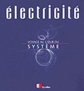 ELECTRICITE. Voyage au coeur du système