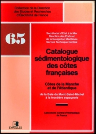 Catalogue sédimentologique des côtes françaises. Côtes de la Manche et de l'Atlantique (de la Baie d