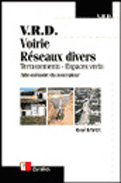 VRD VOIRIE RESEAUX DIVERS. Terrassement, espaces verts, Aide-mémoire du concepteur