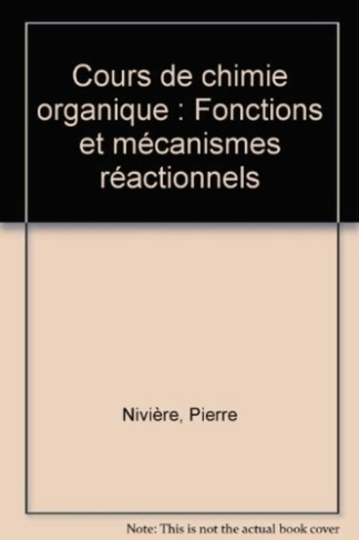 Cours de chimie organique. Fonctions et mécanismes réactionnels