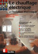 Le chauffage électrique. Et l'isolation thermique