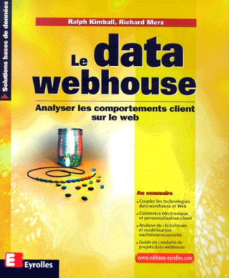Le data webhouse. Analyser les comportements client sur le web