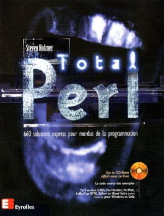 Total Perl. 660 solutions express pour mordus de la programmation, avec CD-ROM