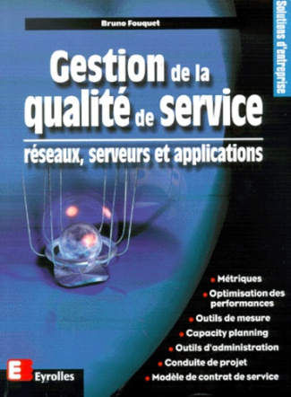 Gestion de la qualité de service. Réseaux, serveurs et applications