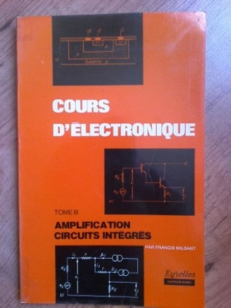 Cours d'électronique. Tome 3, Amplification, circuits intégrés, 9e édition