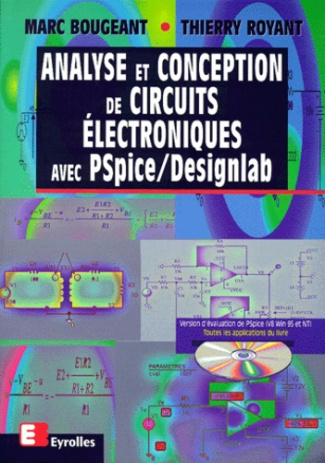 ANALYSE ET CONCEPTION DE CIRCUITS ELECTRONIQUES AVEC PSPICE/DESIGNLAB. Avec CD-Rom