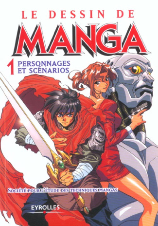 Le dessin de manga. Personnages et scénarios