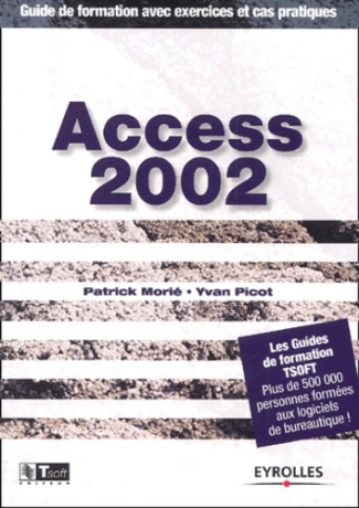 Access 2002. Guide de formation avec exercices et cas pratiques
