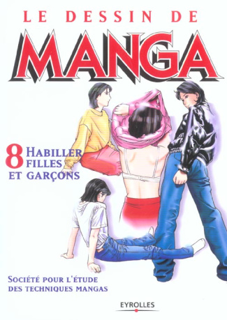 Le dessin de manga. Habiller filles et garçons