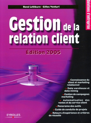 Gestion de la relation client. Edition 2005
