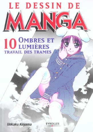 Le dessin de manga. Ombres et lumières, travail des trames