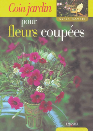 Coin jardin pour fleurs coupées