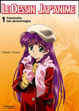 Le Dessin Jap'anime. Tome 1, Construire ses personnages