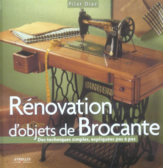 Rénovation d'objets de Brocante. Des techniques simples expliquées pas à pas