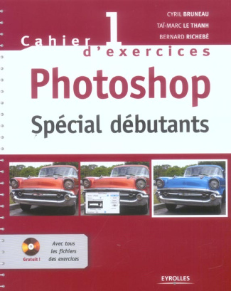 Photoshop spécial débutants. Cahier d'exercices 1, avec 1 CD-ROM