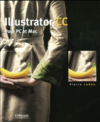 Illustrator CC. Pour PC et Mac