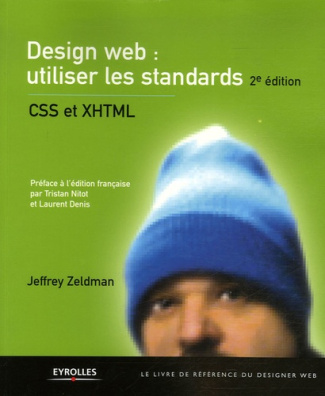 Design web : utiliser les standards. CSS et XHTML, 2e édition