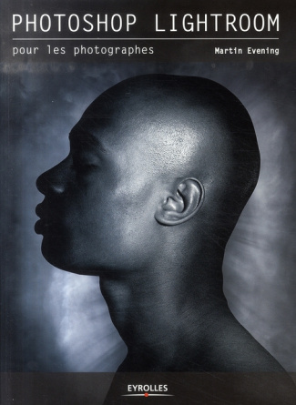 Photoshop Lightroom. Pour les photographes