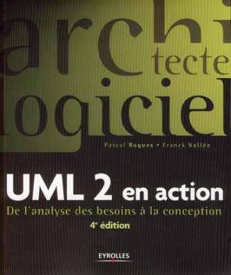 UML 2 en action. De l'analyse des besoins à la conception, 4e édition