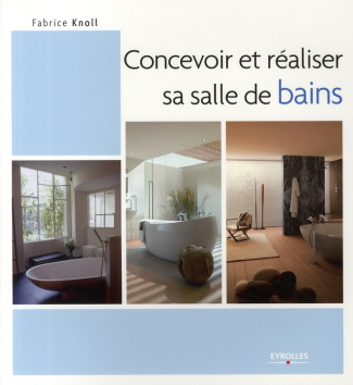 Concevoir et réaliser sa salle de bain