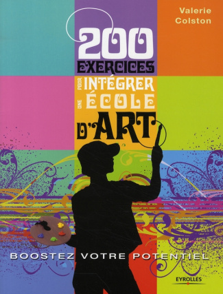 200 exercices pour intégrer une école d'art