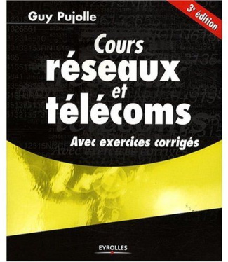 Cours réseaux et télécoms. Avec exercices corrigés, 3e édition