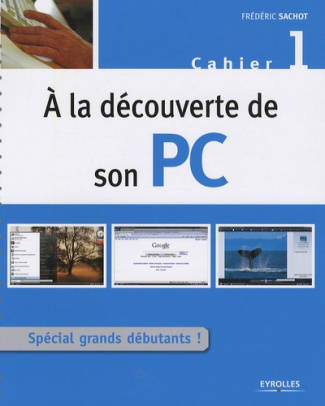 A la découverte de son PC. Cahier 1