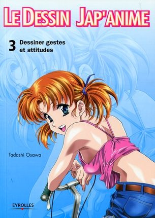 Le dessin Jap'anime. Volume 3 : Dessiner gestes et attitudes