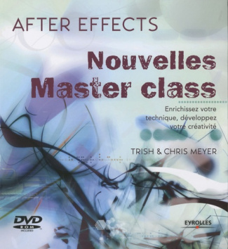 After Effects. Nouvelles Master class, avec 1 DVD