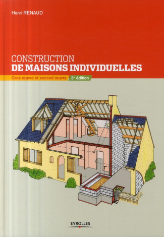 Construction de maisons individuelles. Gros oeuvre et second oeuvre, 3e édition