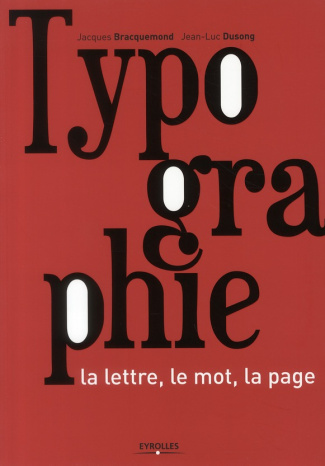 Typographie. La lettre, le mot, la page