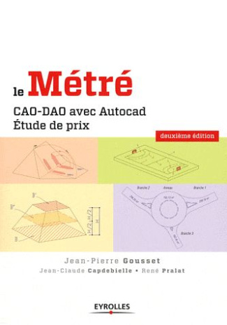 Le Métré. CAO-DAO avec Autocad, étude de prix, 2e édition