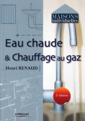 Eau chaude & chauffage au gaz. 2e édition
