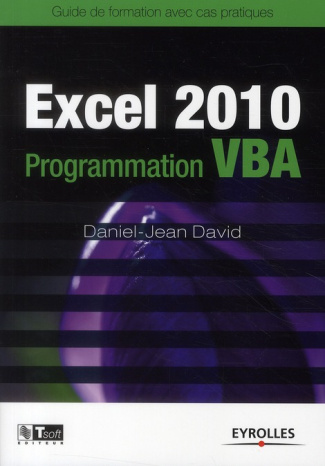 Excel 2010 Programmation VBA. Guide de formation avec cas pratiques