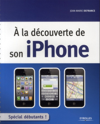 A la découverte de son iPhone. Spécial débutant