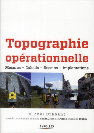 Topographie opérationnelle. Mesures, calculs, dessin, implantations