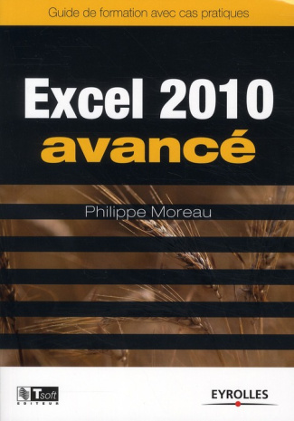 Excel 2010 avancé. Guide de formationavec cas pratiques