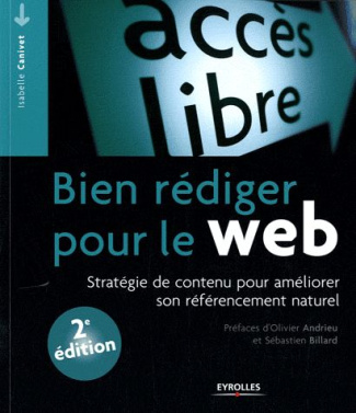 Bien rédiger pour le web. Stratégie de contenu pour améliorer son référencement naturel, 2e édition