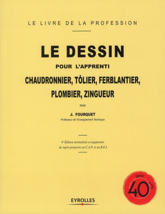 Le dessin pour l'apprenti chaudronnier, tôlier, ferblantier, plombier, zingueur. 4e édition