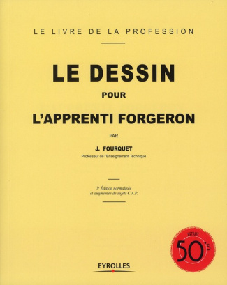 Le dessin pour l'apprenti forgeron. 3e édition