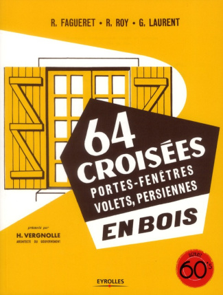 64 croisées, portes-fenêtres, volets, persiennes en bois. 3e édition