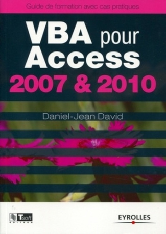 VBA pour Access 2007 & 2010. Guide de formation avec cas pratiques