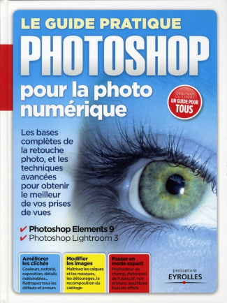 LE GUIDE PRATIQUE PHOTOSHOP POUR LA PHOTO NUMERIQUE